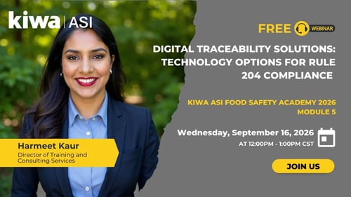 Module 5 Digital Traceability Solutions Technology Options for Rule 204 Compliance Zoom Training Kiwa ASI